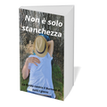 Non è solo stanchezza - La Guida contro il Burnout di tutti i giorni